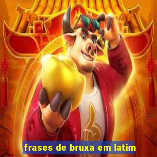 frases de bruxa em latim